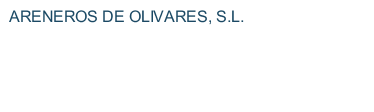 ARENEROS DE OLIVARES, S.L.